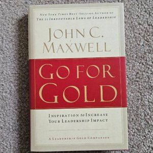 4/$20 Go For Gold Inspiration To Increase Your Leadership Impact by John Maxwell